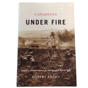 Hardcover Book Canadians Under Fire Robert Engen McGill-Queen's Univ. Press 2009